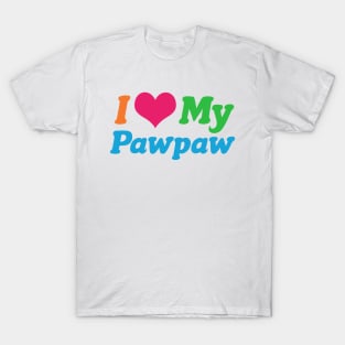 I Love My Pawpaw T-Shirt